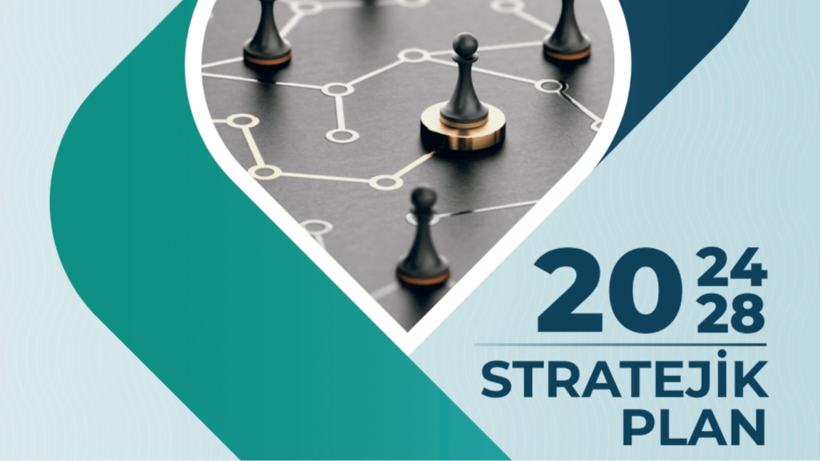 2024-2028 YILI OKUL STRATEJİK PLANIMIZ HAZIRLANMIŞTIR.